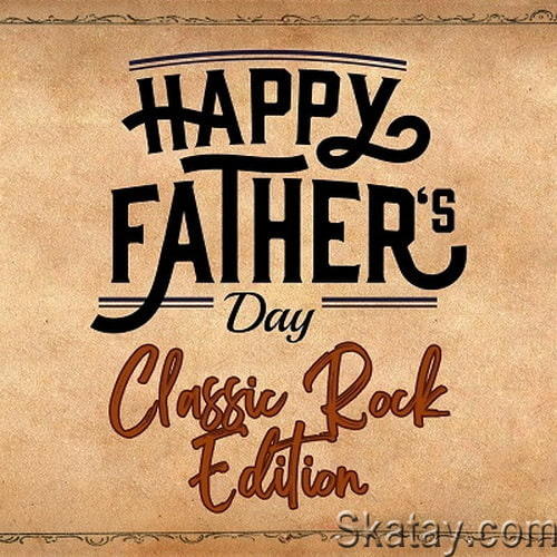 Happy Fathers Day - Classic Rock Edition (2023) FLAC