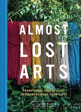 Almost Lost Arts: Traditional Crafts and the Artisans Keeping Them Alive (2019)