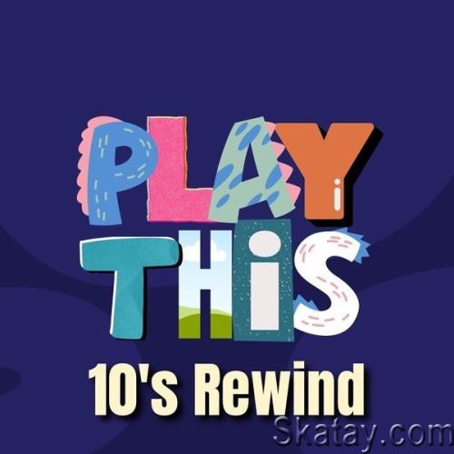 Play This 10s Rewind (2024)