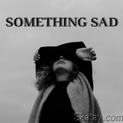 Something Sad (2024)