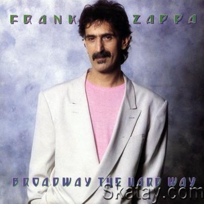 Frank Zappa - Broadway The Hard Way (1988/2006) [FLAC]