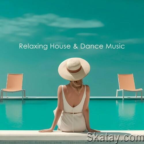 Relaxing House and Dance Music (2024)