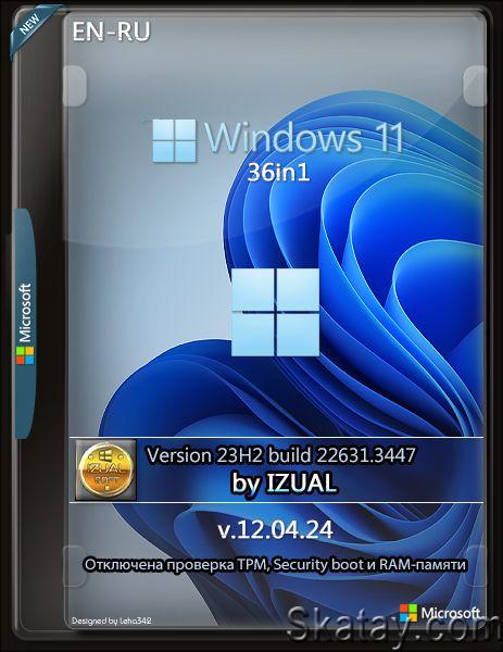 Windows 11 23h2 22631.3447 AIO 36in1 (x64) by IZUALISHCHE (v12.04.24) (En/Ru/2024)