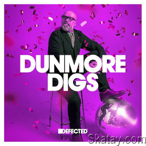 Defected Dunmore Digs Part 04 (2024)
