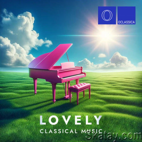 Lovely Classical Music (2024) FLAC