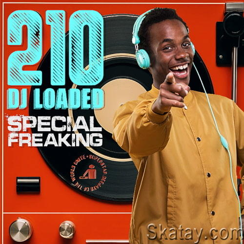 210 DJ Loaded – Freaking Special (2024)