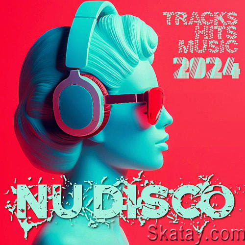 Nu Disco 2024 Hits Music Tracks April (2024)