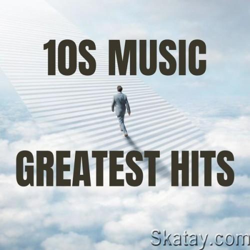 10s Music – Greatest Hits (2024)