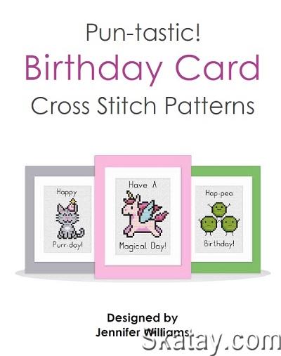 Pun-tastic Birthday Card Cross Stitch Patterns Book: A Humorous Collection of 40 Pun Themed Birthday Card Cross Stitch Patterns (2024)