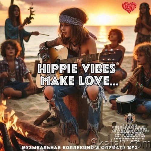 Hippie vibes Make Love... (2024)