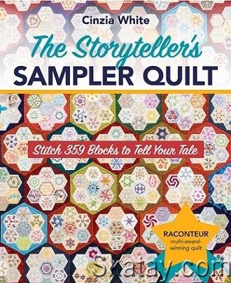 The Storyteller’s Sampler Quilt: Stitch 359 Blocks to Tell Your Tale (2019)