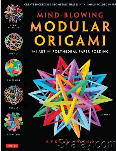 Mind-Blowing Kusudama Origami: The Art of Modular Paper Folding (2018)