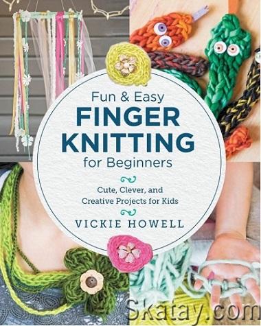 Fun and Easy Finger Knitting for Beginners (2024)