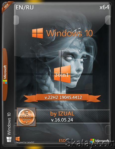 Windows 10 22h2 (19045.4412) (36in1) (x64) by IZUALISHCHE (v16.05.24) (En/Ru/2024)