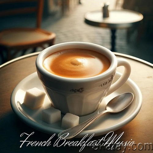 Relaxing Instrumental Music - French Breakfast Music (2024) FLAC