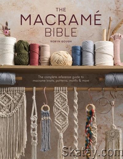 The Macrame Bible: The complete reference guide to macrame knots, patterns, motifs and more (2023)