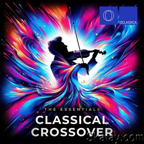 The Essentials Classical Crossover (2024) FLAC
