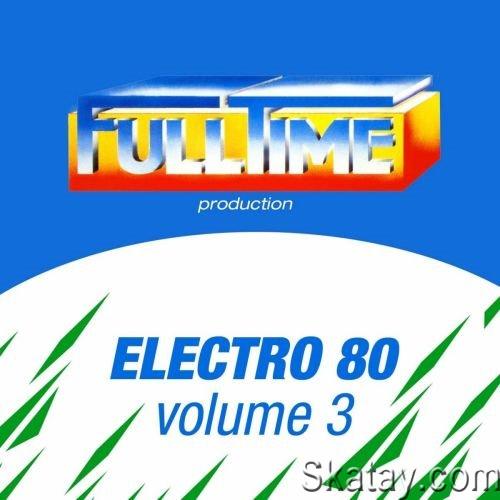 Fulltime Production Electro 80 Vol. 3 (2013) FLAC