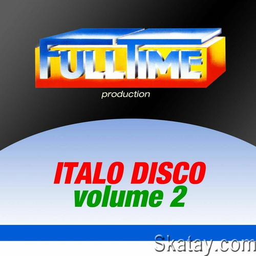 Fulltime Production Italo Disco Vol. 2 (2013) FLAC