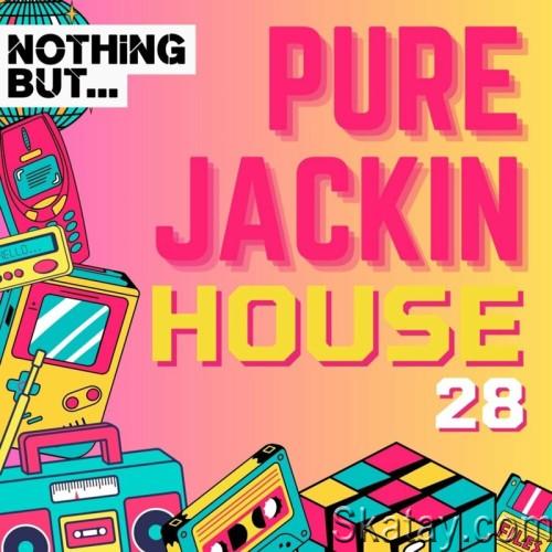 Nothing But... Pure Jackin House Vol. 28 (2024)