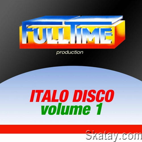 Fulltime Production Italo Disco Vol. 1 (2013) FLAC