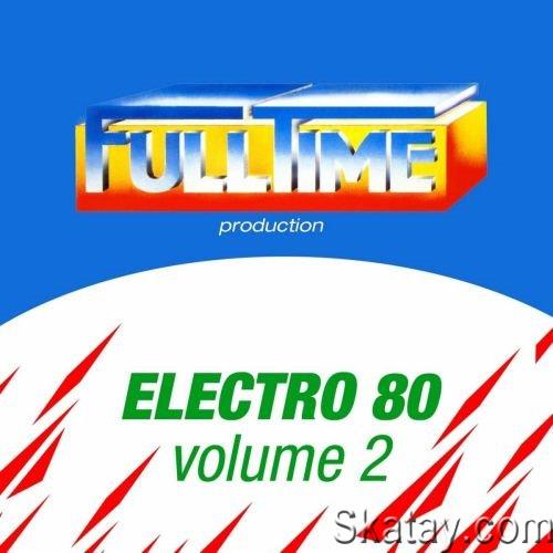 Fulltime Production Electro 80 Vol. 2 (2013) FLAC