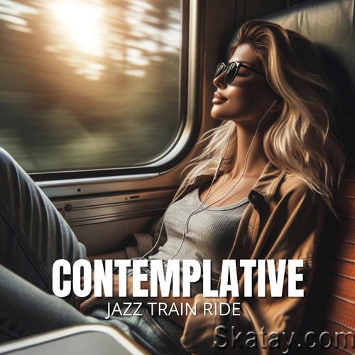 Wake Up Music Paradise - Contemplative Jazz Train Ride (2024) FLAC