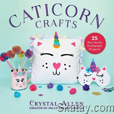 Caticorn Crafts: 25 Purr-fectly Enchanted Projects (2019)