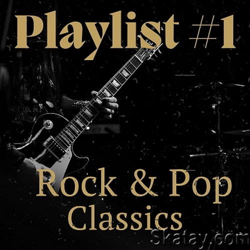 Playlist #1 - Rock and Pop Classics (2024) FLAC