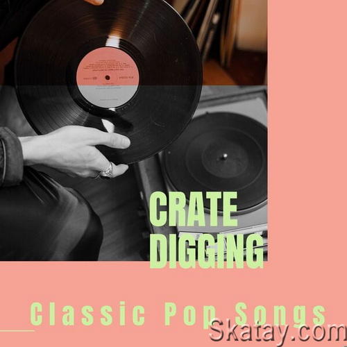 Crate Digging – Classic Pop Songs (2024)