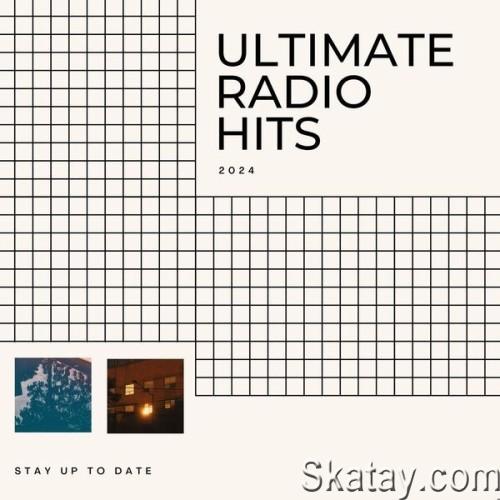 Ultimate RADIO Hits – 2024 – Stay Up to Date (2024)