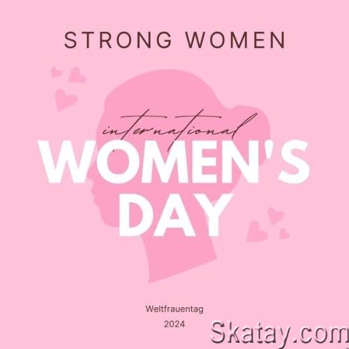 STRONG WOMEN – International Womens Day – Weltfrauentag – 2024 (2024)