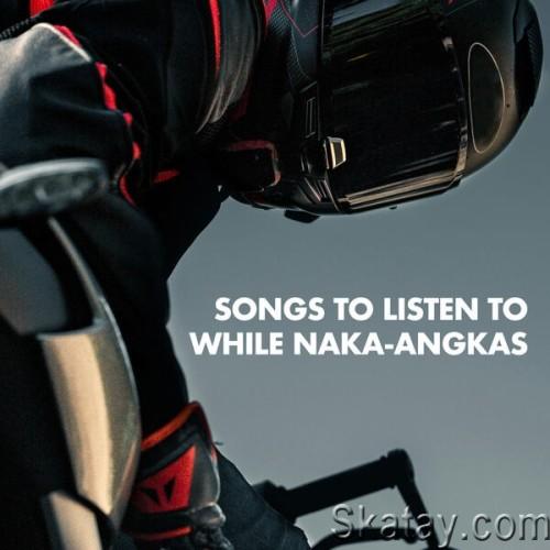 Songs To Listen To While Naka–Angkas (2024)