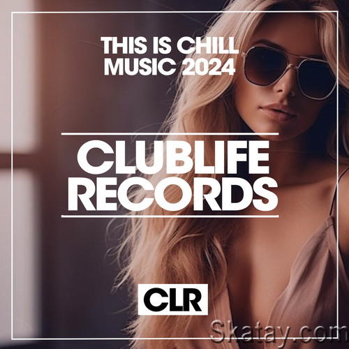This Is Chill Music 2024 (2024) FLAC