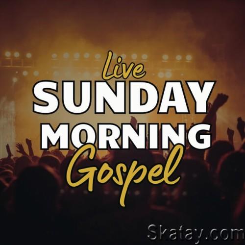 Sunday Morning Live Gospel (2024)
