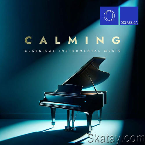 Calming Classical Instrumental Music (2024) FLAC