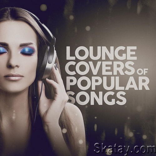Lounge Covers of Popular Songs (2024) FLAC