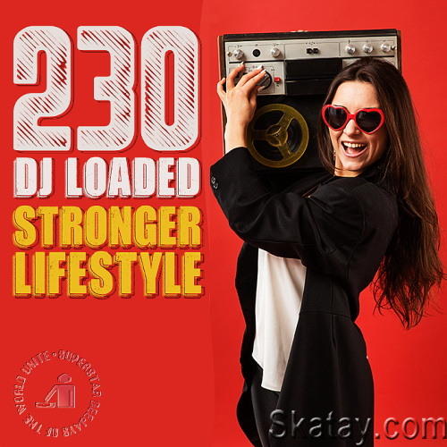 230 DJ Loaded – Lifestyle Stronger (2024)