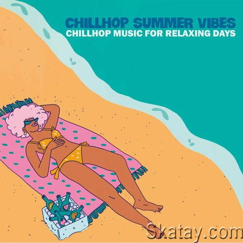 Chillhop Summer Vibes (Chillhop Music for Relaxing Days) (2024) FLAC