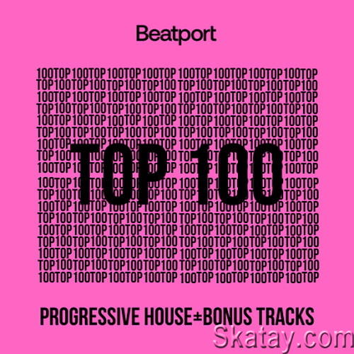 Beatport Top 100 Progressive House + Bonus Tracks June 2024 (2024)