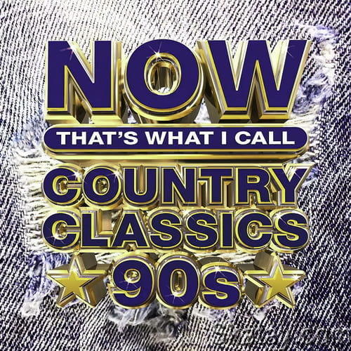 NOW Thats What I Call Country Classics 90s (2024)