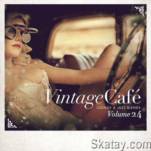 Vintage Cafe Lounge and Jazz Blends Vol. 24 (2024) FLAC