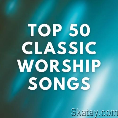 Top 50 Classic Worship Songs (2024)