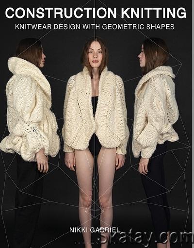 Construction Knitting: Knitwear Design With Geometric Shapes (2024)