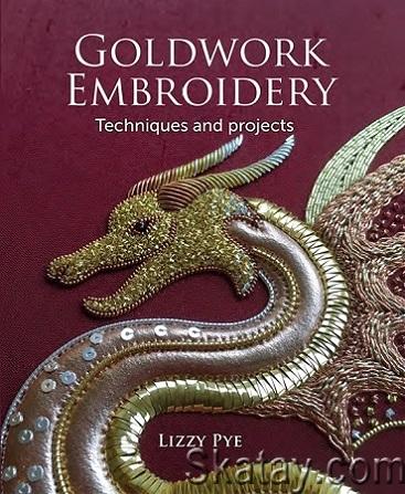 Goldwork Embroidery: Techniques and Projects (2020)