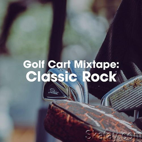 Golf Cart Mixtape Classic Rock (2024) FLAC