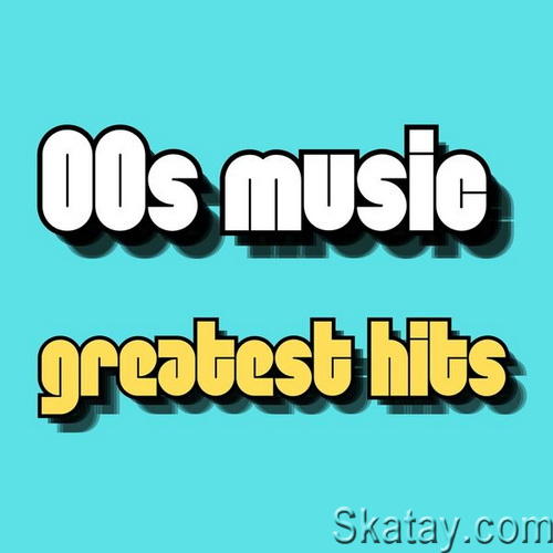 00s Music Greatest Hits (2024)