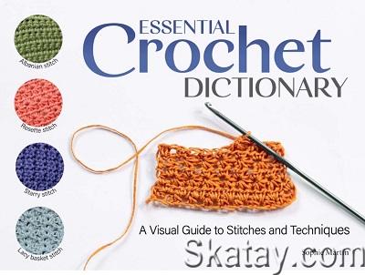 Essential Crochet Dictionary: A Visual Guide to Stitches and Techniques (2024)