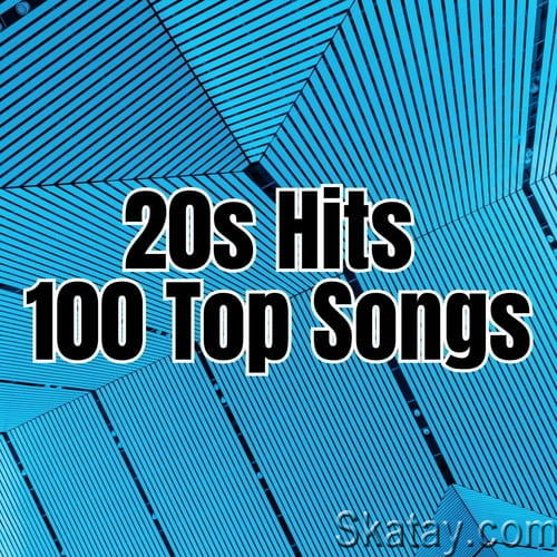 20s Hits – 100 Top Songs (2024)