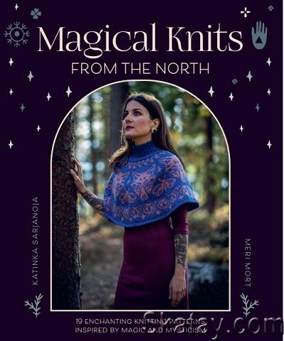 Magical Knits From The North: 18 enchanting knitting patterns inspired by magic and mysticism (2024)